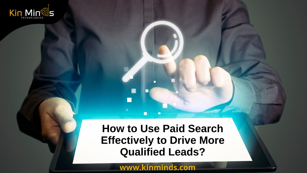 How to Use Paid Search Effectively to Drive More Qualified Leads?
