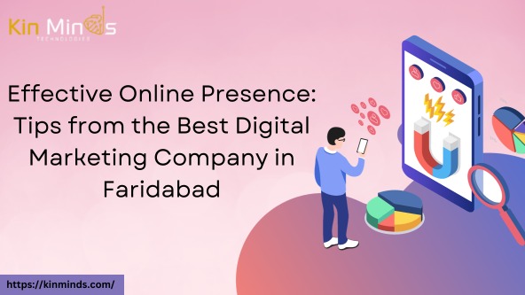 Effective Online Presence: Tips from the Best Digital Marketing Company in Faridabad