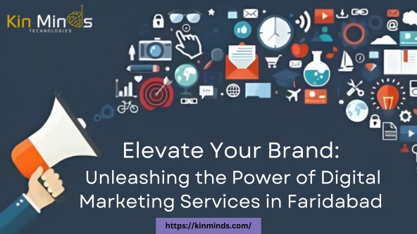 Elevate Your Brand: Unleashing the Power of Digital Marketing Services in Faridabad
