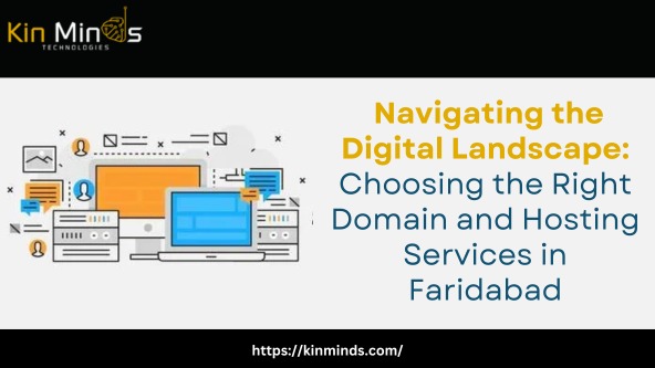 Navigating the Digital Landscape: Choosing the Right Domain and Hosting Services in Faridabad