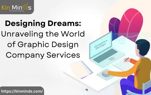 Designing Dreams: Unraveling the World of Graphic Design Company Services
