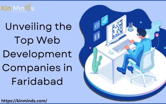Digital Frontiers: Unveiling the Top Web Development Companies in Faridabad